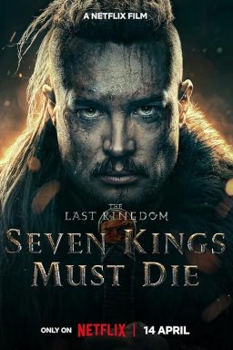 The Last Kingdom: Seven Kings Must Die - 2023
