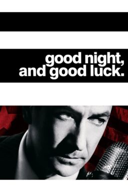 Good Night, and Good Luck. - 2005